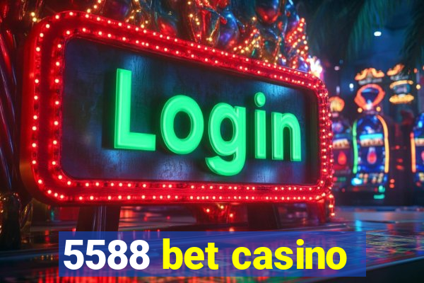 5588 bet casino